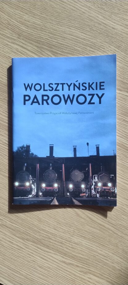 32-stronnicowy katalog pt. Wolsztyńskie Parowozy zawiera opisy i dane techniczne wszystkich parowozów znajdujących się na ilostanie Parowozowni Wolsztyn.